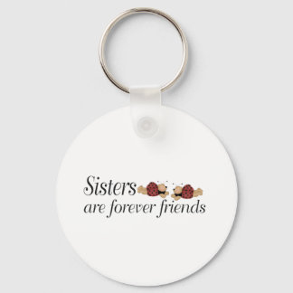 Sisters are forever friends keychain