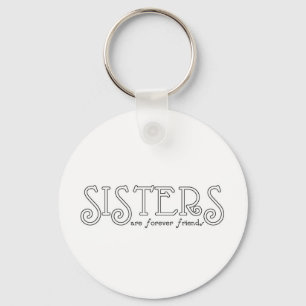 Sisters are forever friends keychain