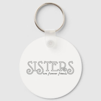 Sisters are forever friends keychain