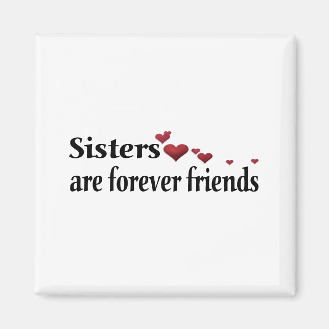 Sisters are forever friends magnet (Front)