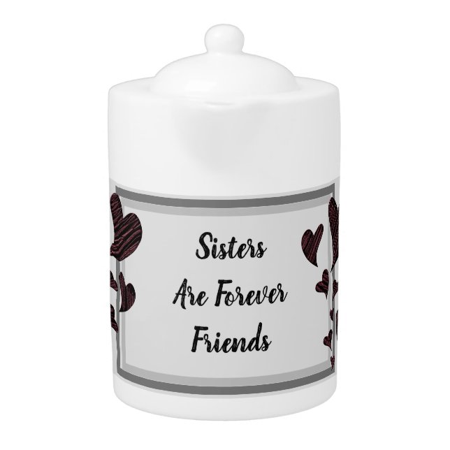 Sisters are Forever Friends Red Hearts Sibling Teapot (Front)