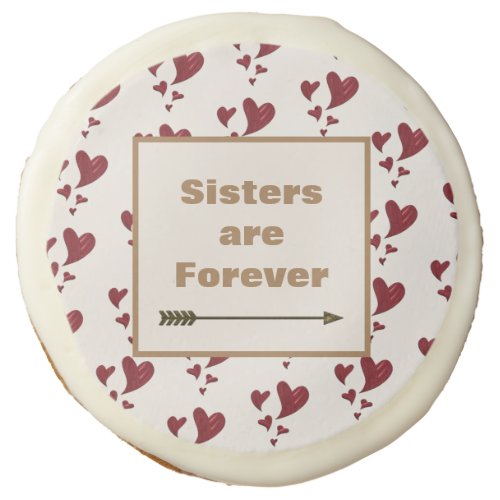 Sisters are Forever Golden Arrow Red Hearts Sugar Cookie