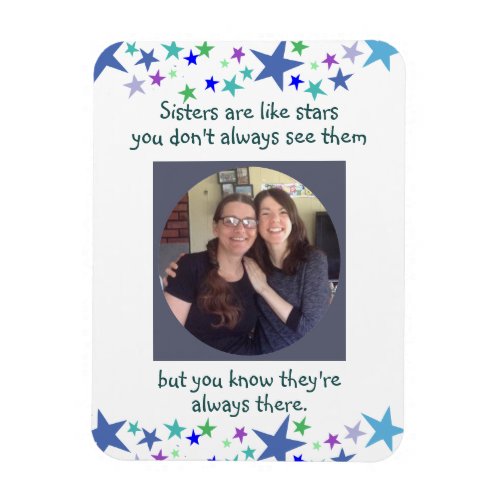 Sisters are like stars Custom Photo Quote Magnet