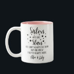 Sisters ARE LIKE Stars YOU DON'T ALWAYS SEE THEM,  Two-Tone Coffee Mug<br><div class="desc">Sisters ARE LIKE Stars YOU DON'T ALWAYS SEE THEM,  BUT YOU KNOW THEY'RE ALWAYS THERE. - This cute personalized mug makes the perfect sentimental gift for a special someone! -</div>