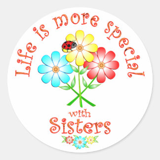 Sisters are Special Classic Round Sticker