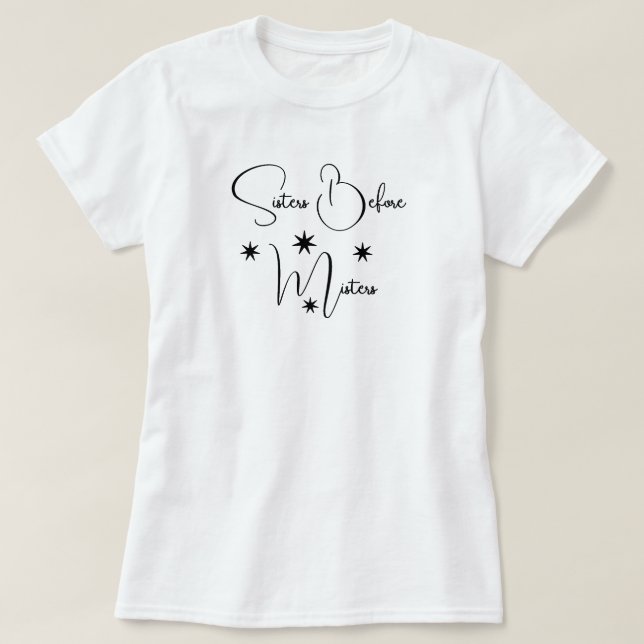 Sisters Before Misters T-Shirt (Design Front)