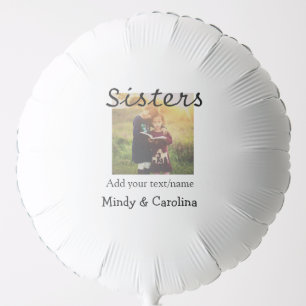 Sisters besties BFF add photo name title family te Balloon