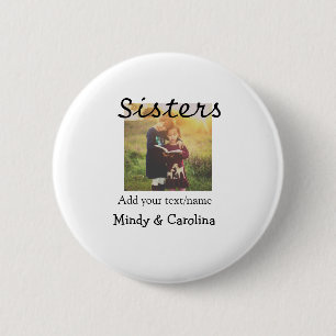 Sisters besties BFF add photo name title family te Button