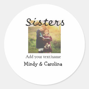 Sisters besties BFF add photo name title family te Classic Round Sticker