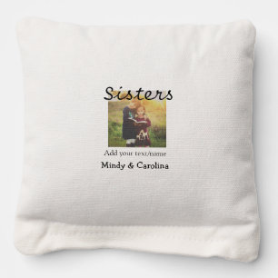 Sisters besties BFF add photo name title family te Cornhole Bags