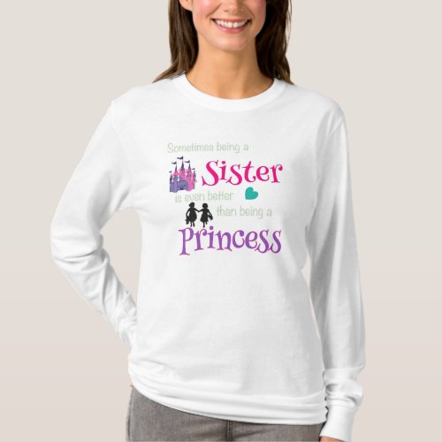 Sisters Better Than Princess T_Shirt