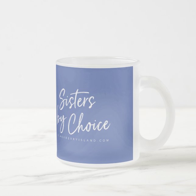 Sisters by Choice frosted mug (Right)
