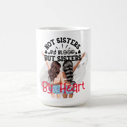 Sisters By Heart  Coffee Mug