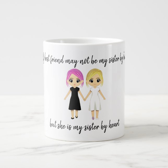 Sisters by Heart Giant Coffee Mug (Front)