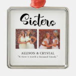 Sisters Calligraphy 2 Photo Collage Quote Sibling Metal Ornament at Zazzle