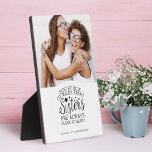Sisters Connected At Heart Photo Keepsake White Plaque<br><div class="desc">A special and memorable photo plaque and quote gift for sisters. The design features a beautiful sister quote "Side By Side Or Miles Apart Sisters Are Always Close At Heart" Beautifully design with hearts. Customize with your sibling's names. The color of the Background and the quote can be changed by...</div>