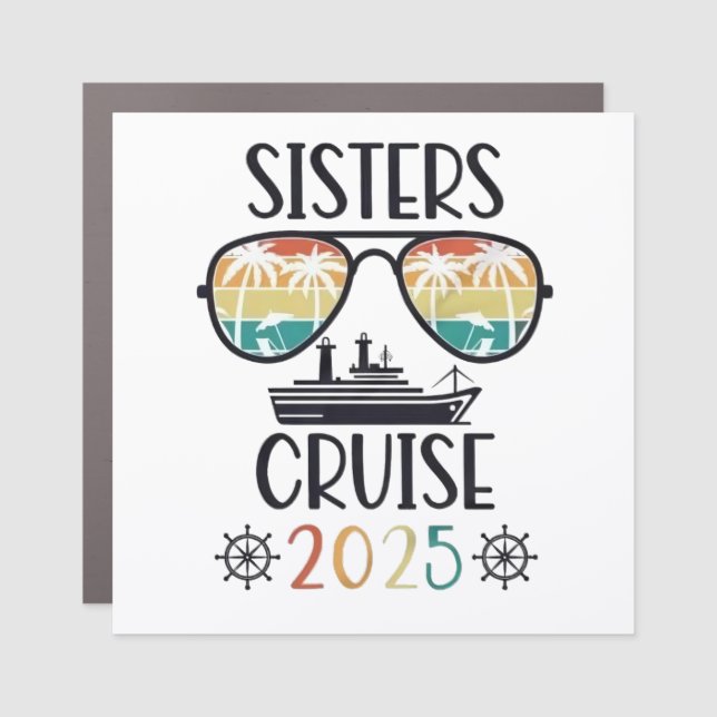 Sisters Cruise 2025 Family Matching Trip  Car Magnet (Front)