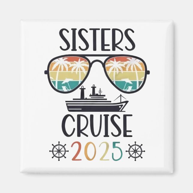 Sisters Cruise 2025 Family Matching Trip  Magnet (Front)