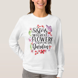 Sisters Different Flowers From Same Garden Funny S T-Shirt