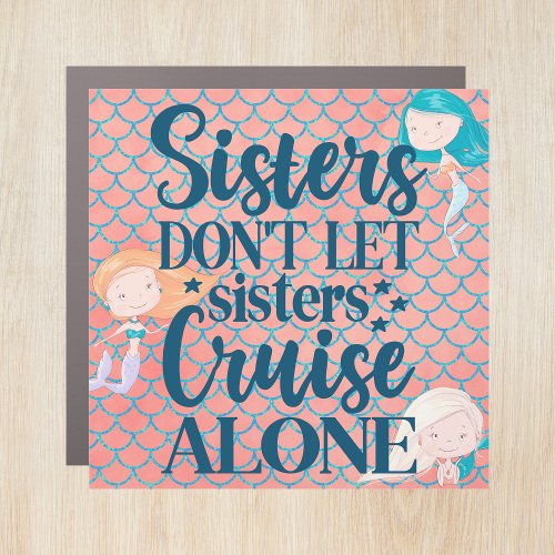 Sisters dont let sisters cruise alone mermaids car magnet