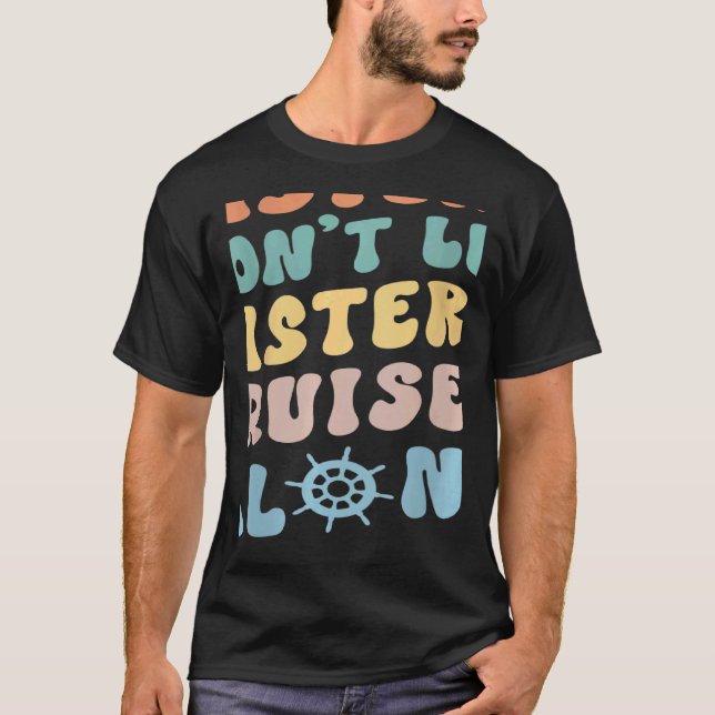 Sisters Don't Let Sisters Cruise Alone Squad Print T-Shirt (Front)