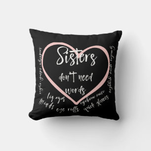 Sisters Don't Need Words Typography Quote Throw Pillow