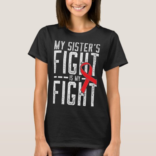 Sisters Fight Is My Fight Blood Cancer Awareness  T_Shirt