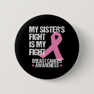 Sisters Fight Is My Fight Breast Cancer Awareness Button