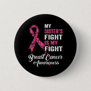 Sister's Fight Is My Fight Breast Cancer Awareness Button