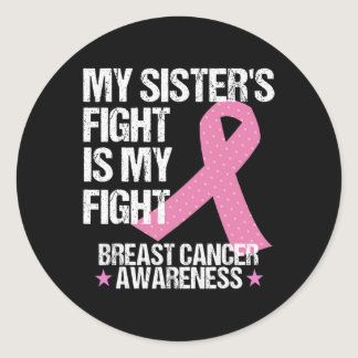 Sisters Fight Is My Fight Breast Cancer Awareness  Classic Round Sticker
