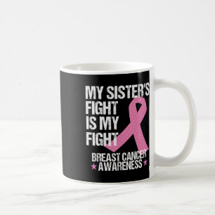 Sisters Fight Is My Fight Breast Cancer Awareness Coffee Mug