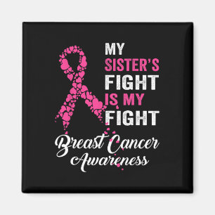 Sister's Fight Is My Fight Breast Cancer Awareness Magnet