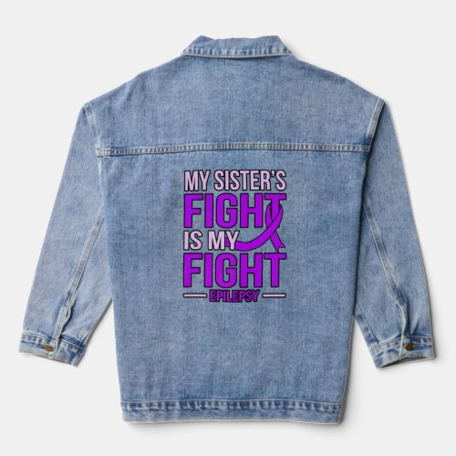 Sisters Fight Is My Fight Epilepsy Awareness Mont Denim Jacket