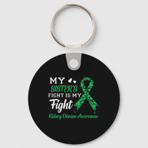 Sister's Fight Is My Fight Kidney Disease Awarenes Keychain