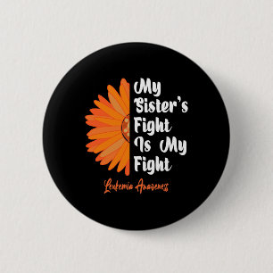 Sister's Fight Is My Fight Sunflower Leukemia Awar Button