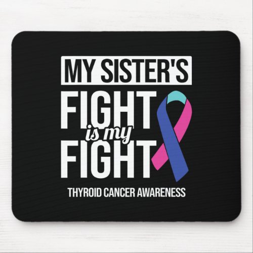 Sisters Fight My Fight Thyroid Cancer Awareness R Mouse Pad