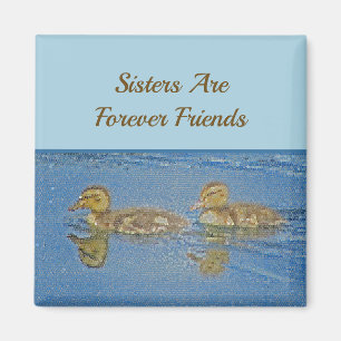 Sisters Forever Friends Ducklings Mosaic Sibling Magnet