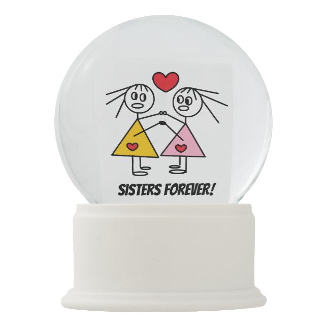 SISTERS FOREVER I LOVE MY SISTER Cute Snow Globe (Front)
