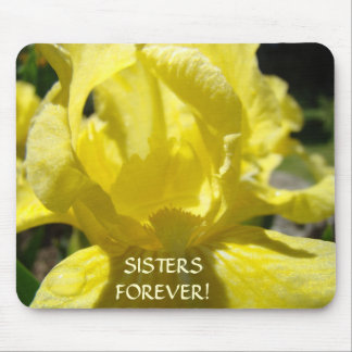 SISTERS FOREVER! Mousepad Holiday Gift Yellow Iris