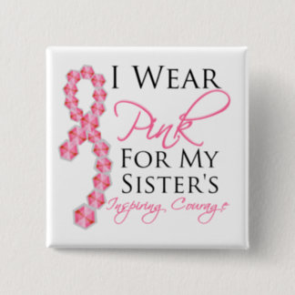 Sister's Inspiring Courage - Breast Cancer Pinback Button