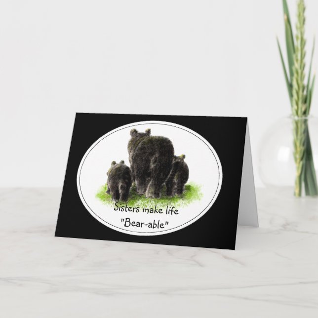 Sisters make life "Bear-able" Birthday Bear Card (Front)
