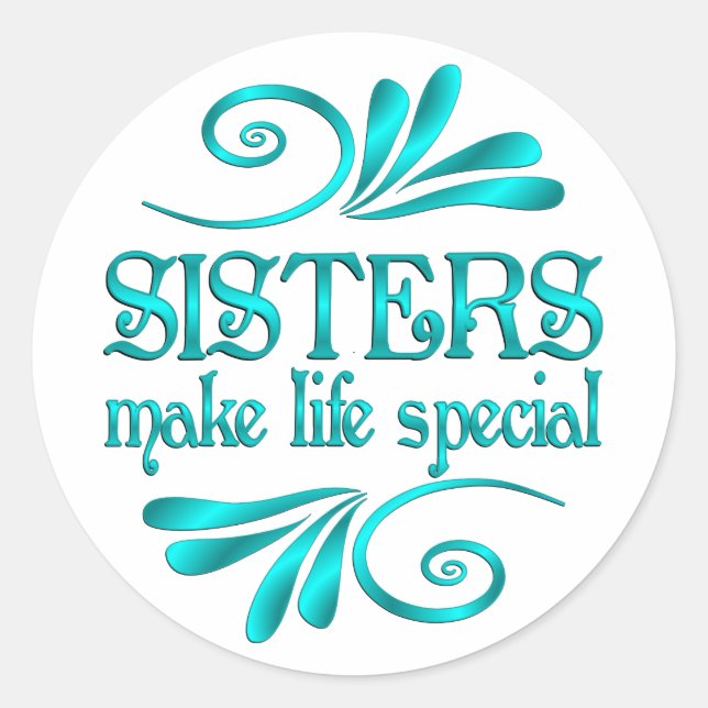Sisters Make Life Special Classic Round Sticker (Front)