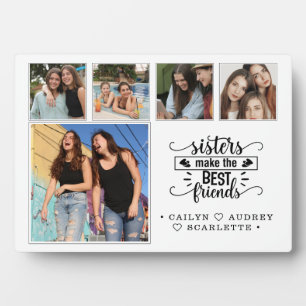 Sisters Make Life The Best Plaque