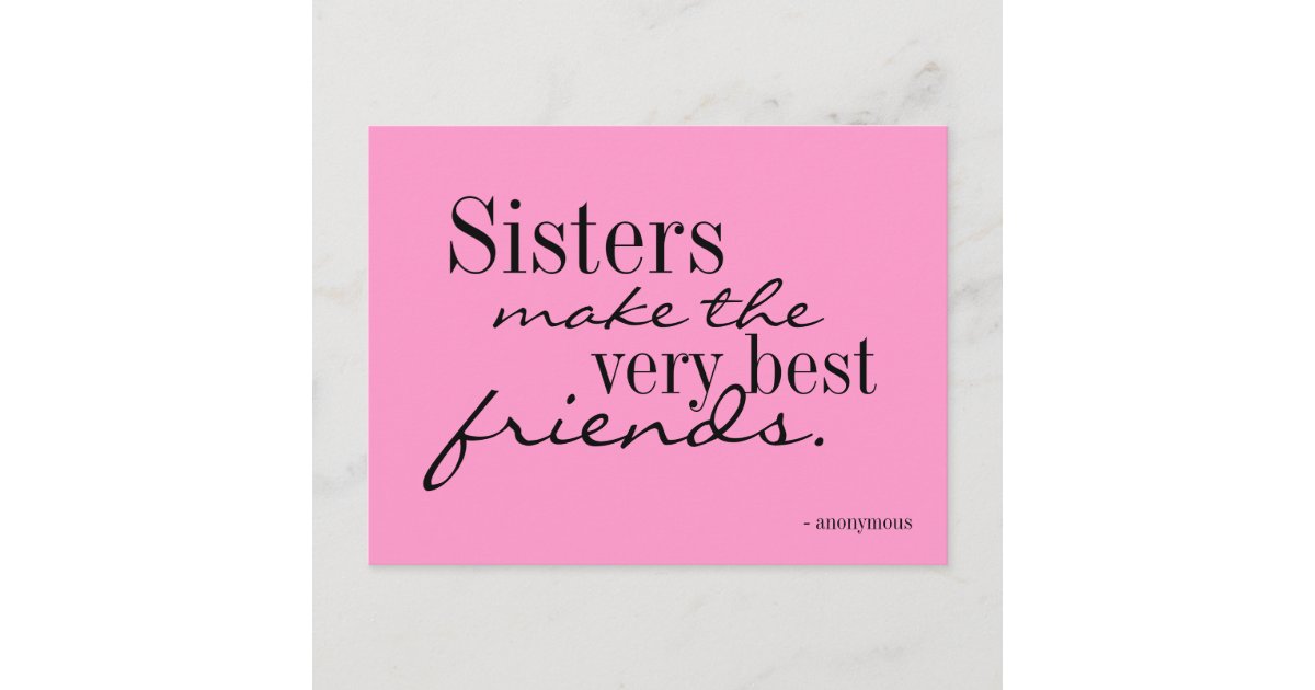 Sisters Make The Best Friends Postcard Zazzle