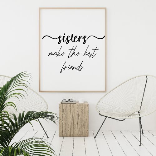 Sisters Make The Best Friends Poster