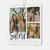 Sisters Make the Best Friends Six Photo Collage Ceramic Ornament (Left)