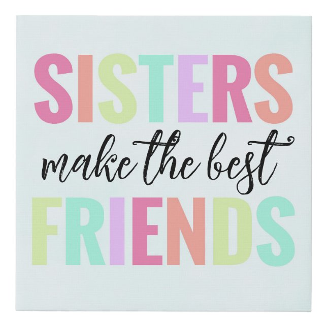 Sisters Make The Best of Friends Rainbow Canvas (Front)