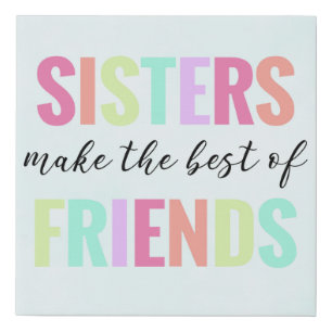 Sisters Make The Best of Friends Rainbow Canvas
