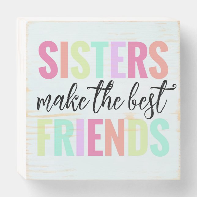 Sisters Make The Best of Friends Rainbow Sign (Front Horizontal)