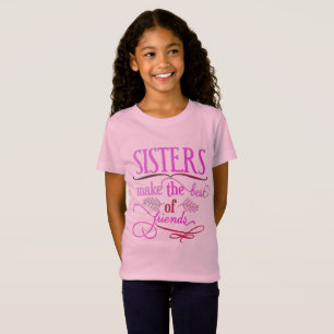 Sisters Make The Best Of Friends T-Shirt